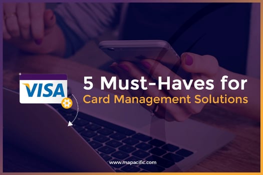 5 Must-Haves for  Card Management Solutions-Mapacific.jpg