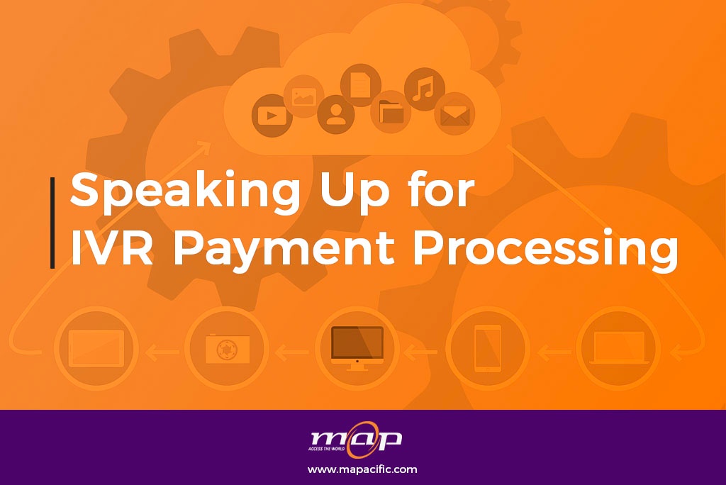 Speaking Up for IVR Payment Processing-Mapacific